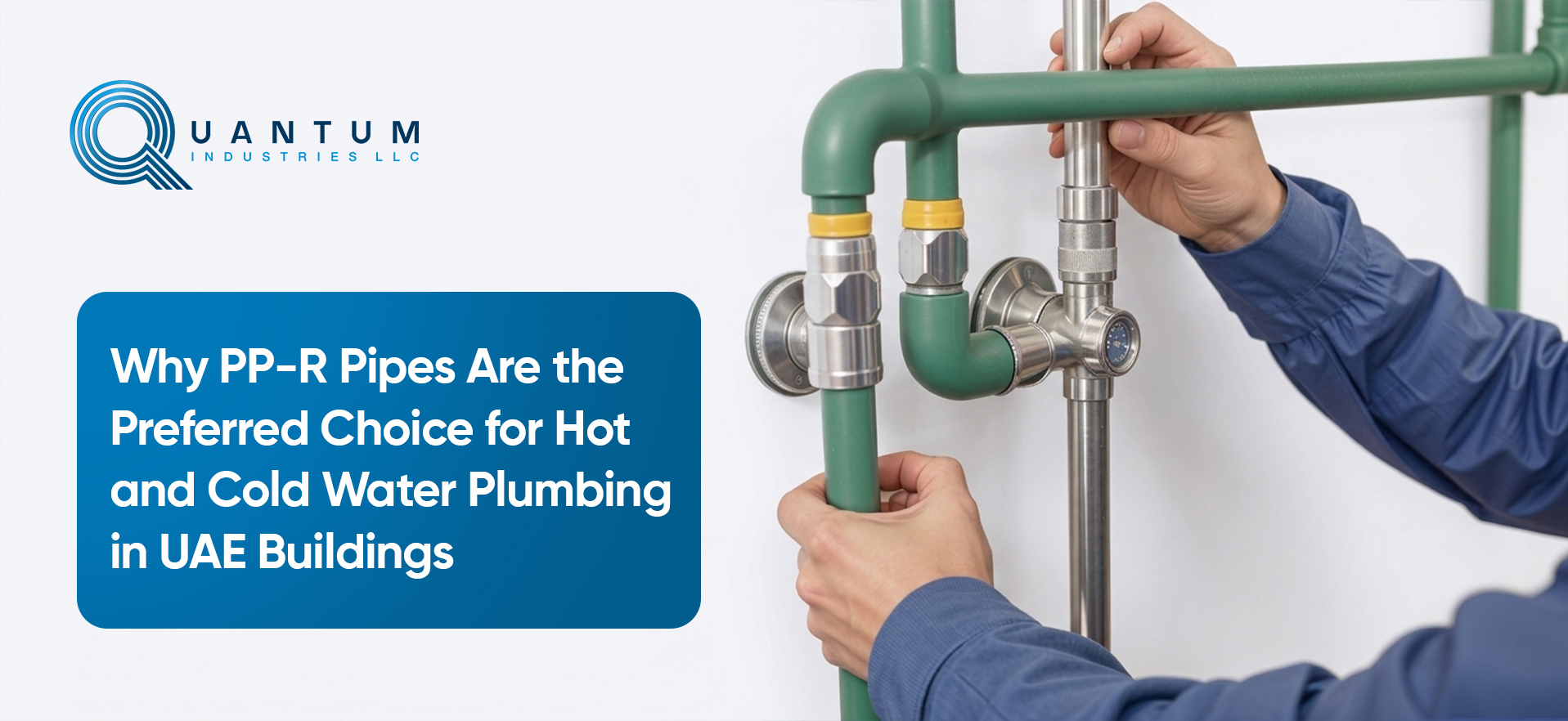 Why PP-R Pipes Are the Preferred Choice for Hot and Cold Water Plumbing in UAE Buildings