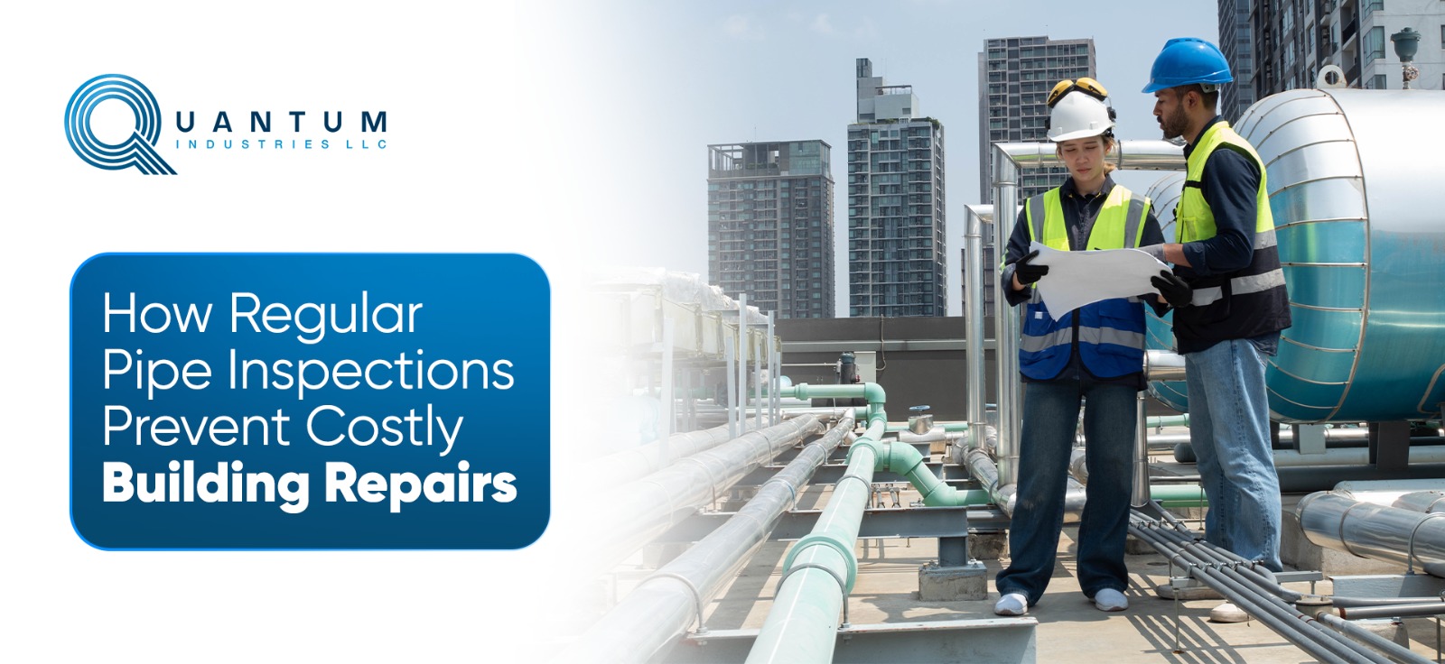 How Regular Pipe Inspections Prevent Costly Building Repairs